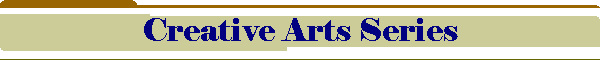 Creative Arts Series