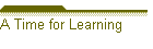 A Time for Learning