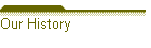 Our History