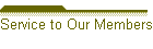 Service to Our Members