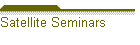Satellite Seminars