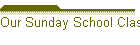 Our Sunday School Classes
